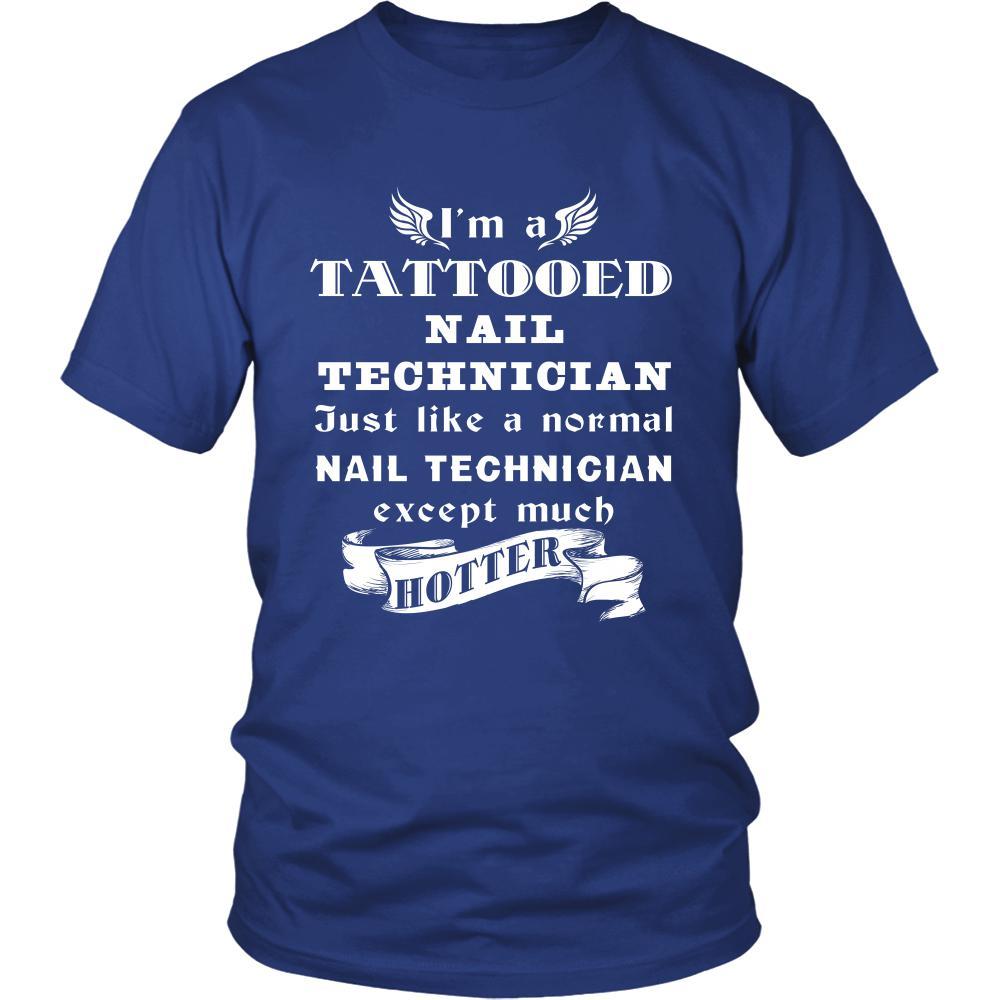 Nail Technician - I'm a Tattooed Nail Technician,... much hotter - Profession/Job Shirt-T-shirt-Teelime | shirts-hoodies-mugs