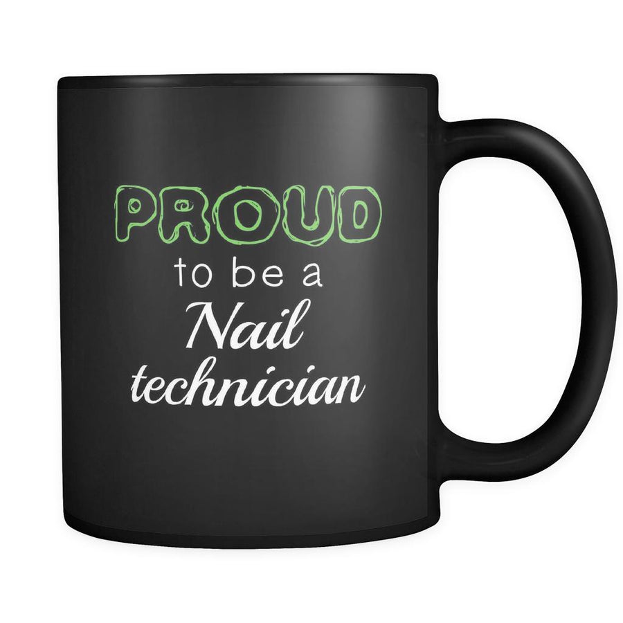 Nail Technician Proud To Be A Nail Technician 11oz Black Mug-Drinkware-Teelime | shirts-hoodies-mugs