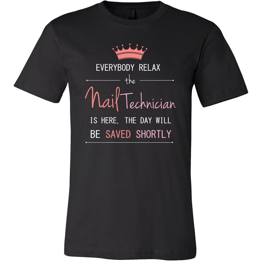 Nail Technician Shirt - Everyone relax the nail technician is here, the day will be save shortly - Profession Gift-T-shirt-Teelime | shirts-hoodies-mugs