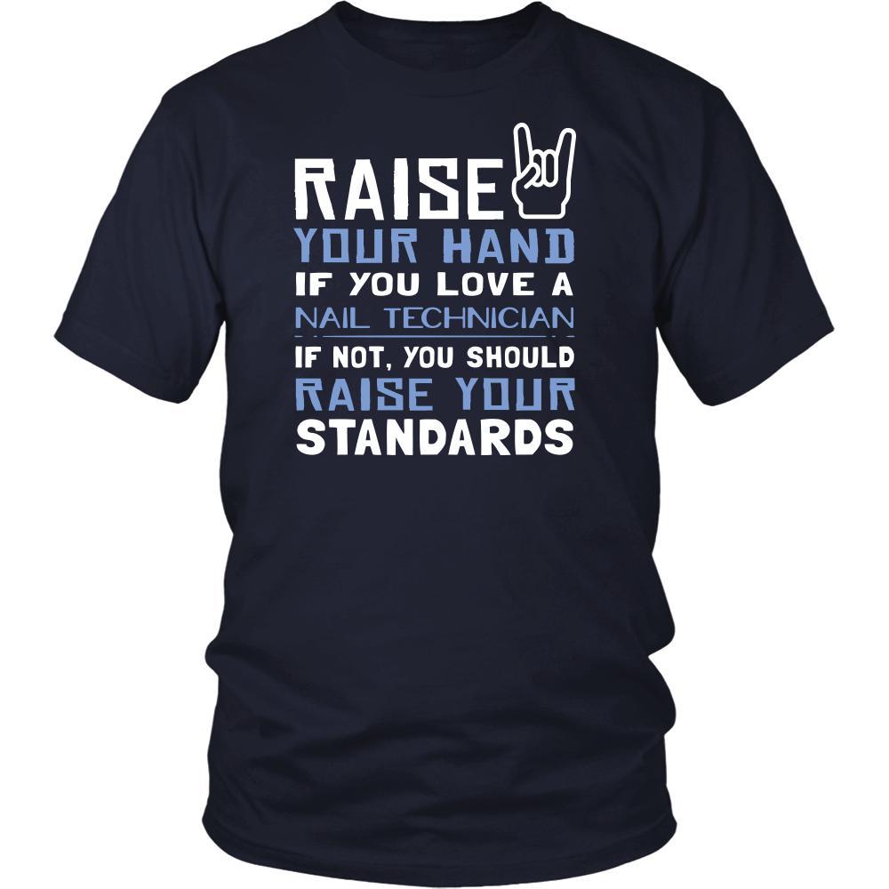 Nail Technician Shirt - Raise your hand if you love Nail Technician, if not raise your standards - Profession Gift-T-shirt-Teelime | shirts-hoodies-mugs