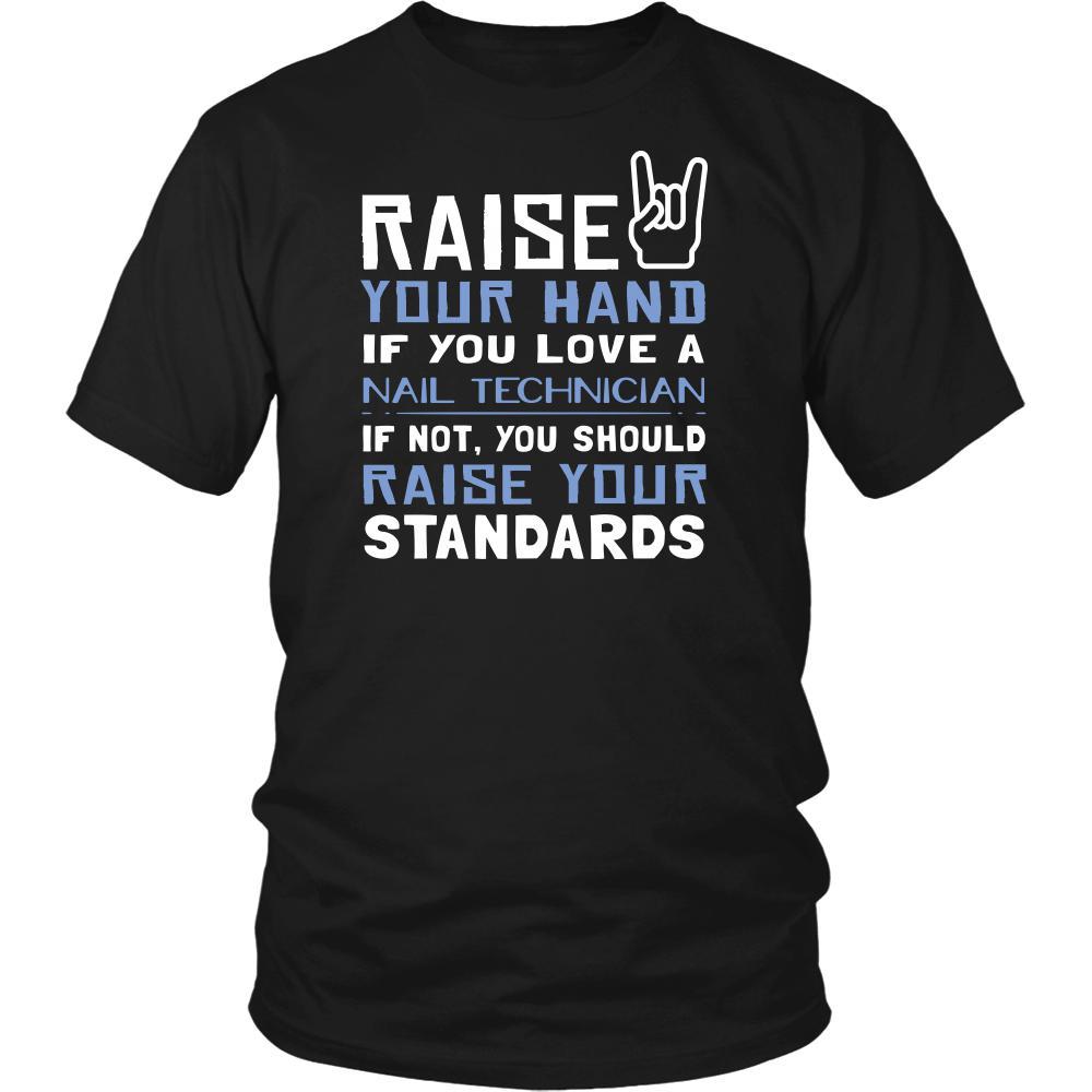 Nail Technician Shirt - Raise your hand if you love Nail Technician, if not raise your standards - Profession Gift-T-shirt-Teelime | shirts-hoodies-mugs