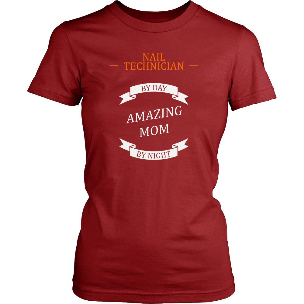 Nail Technician women t-shirt - Nail technician by day, amazing Mom by night - cute oroginally designed t-shirt-T-shirt-Teelime | shirts-hoodies-mugs