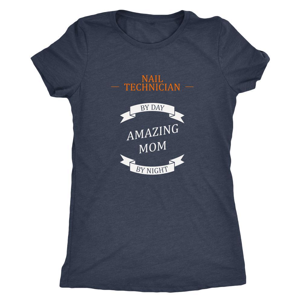 Nail Technician women t-shirt - Nail technician by day, amazing Mom by night - cute oroginally designed t-shirt-T-shirt-Teelime | shirts-hoodies-mugs