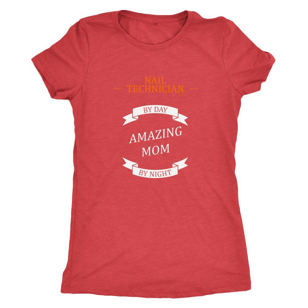 Nail Technician women t-shirt - Nail technician by day, amazing Mom by night - cute oroginally designed t-shirt-T-shirt-Teelime | shirts-hoodies-mugs