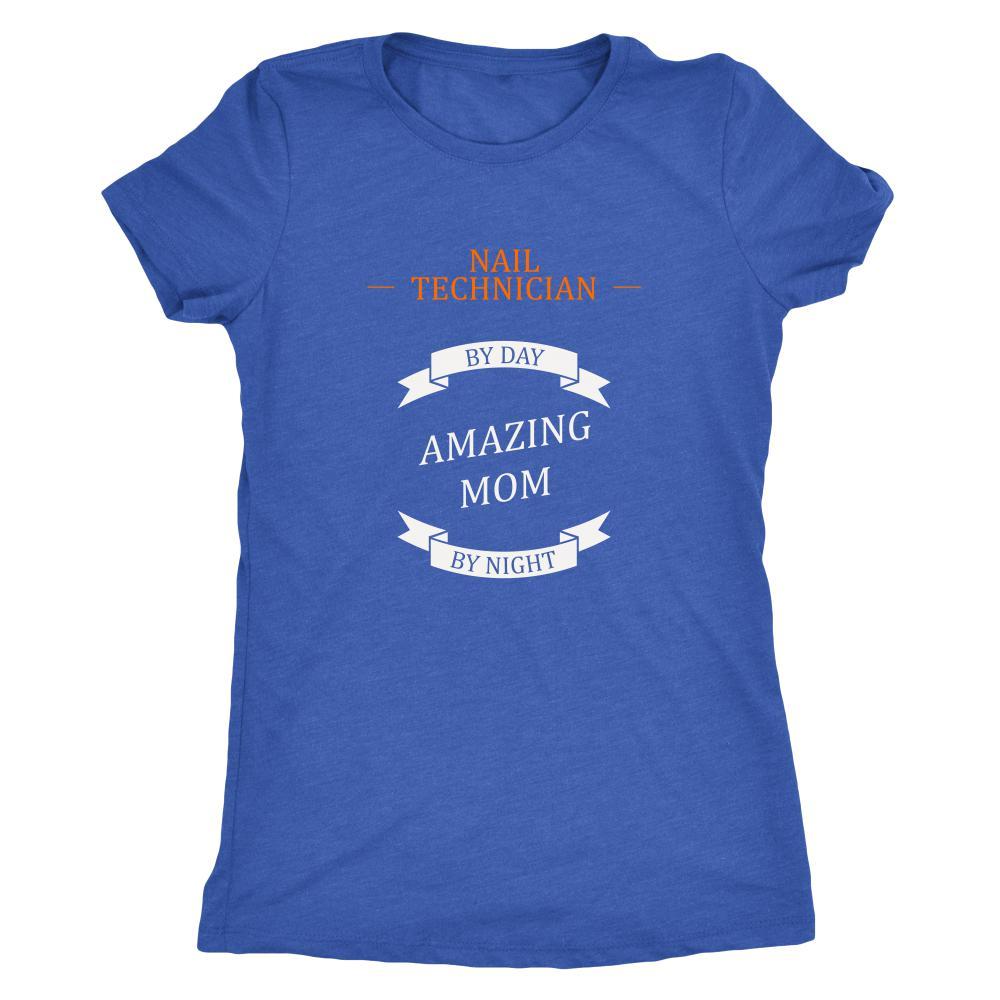 Nail Technician women t-shirt - Nail technician by day, amazing Mom by night - cute oroginally designed t-shirt-T-shirt-Teelime | shirts-hoodies-mugs