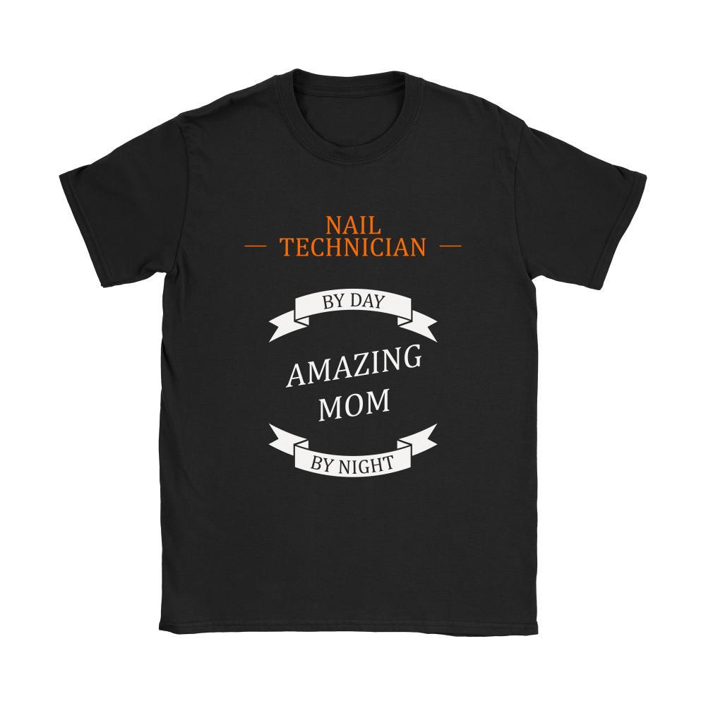 Nail Technician women t-shirt - Nail technician by day, amazing Mom by night - cute oroginally designed t-shirt-T-shirt-Teelime | shirts-hoodies-mugs