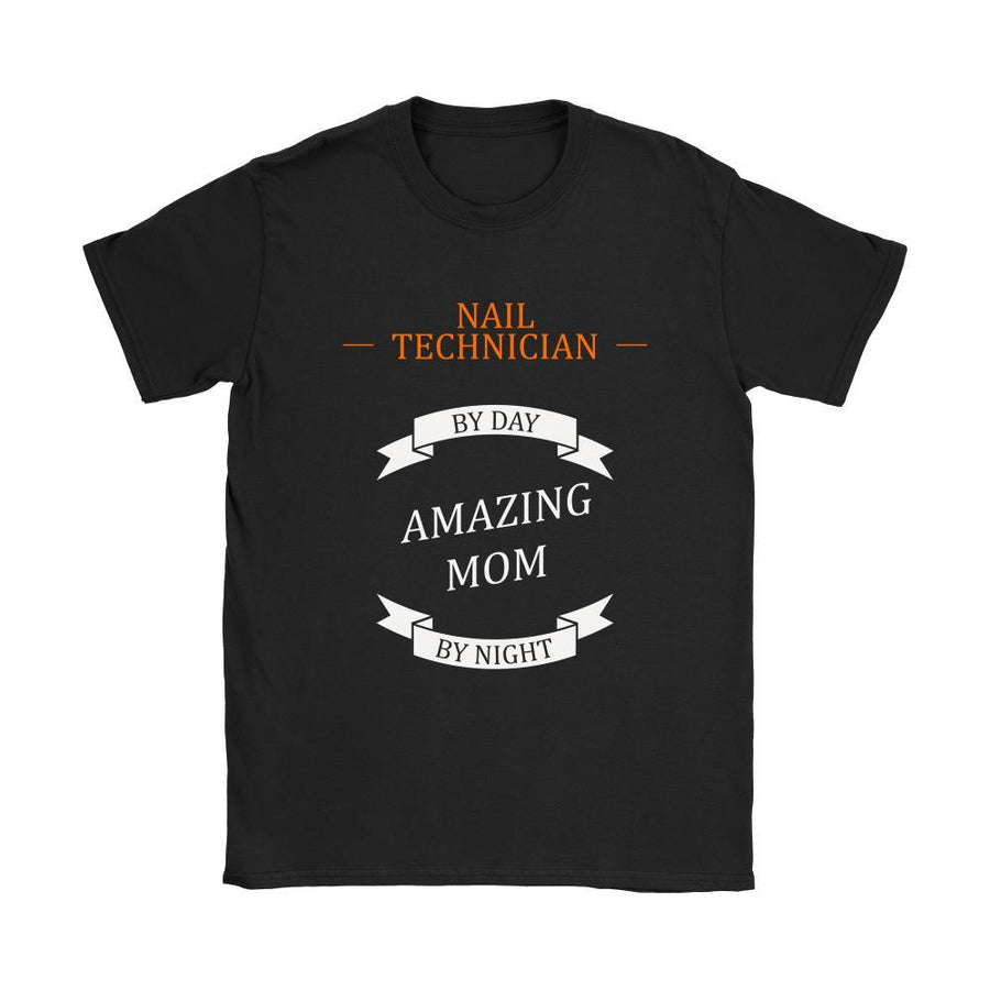 Nail Technician women t-shirt - Nail technician by day, amazing Mom by night - cute oroginally designed t-shirt-T-shirt-Teelime | shirts-hoodies-mugs