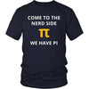 Nerd - Come to the nerd side We have pi - Nerd Funny Shirt-T-shirt-Teelime | shirts-hoodies-mugs