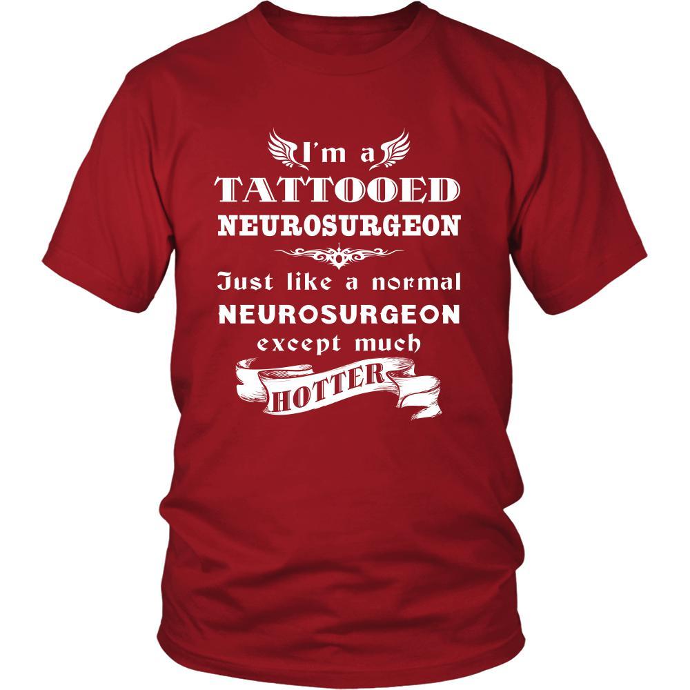 Neurosurgeon - I'm a Tattooed Neurosurgeon,... much hotter - Profession/Job Shirt-T-shirt-Teelime | shirts-hoodies-mugs