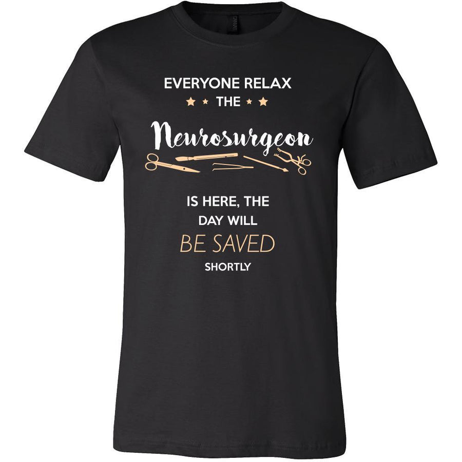 Neurosurgeon Shirt - Everyone relax the Neurosurgeon is here, the day will be save shortly - Profession Gift-T-shirt-Teelime | shirts-hoodies-mugs