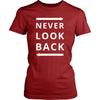 Never - Never Look Back - Never Funny Shirt-T-shirt-Teelime | shirts-hoodies-mugs