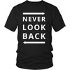 Never - Never Look Back - Never Funny Shirt-T-shirt-Teelime | shirts-hoodies-mugs