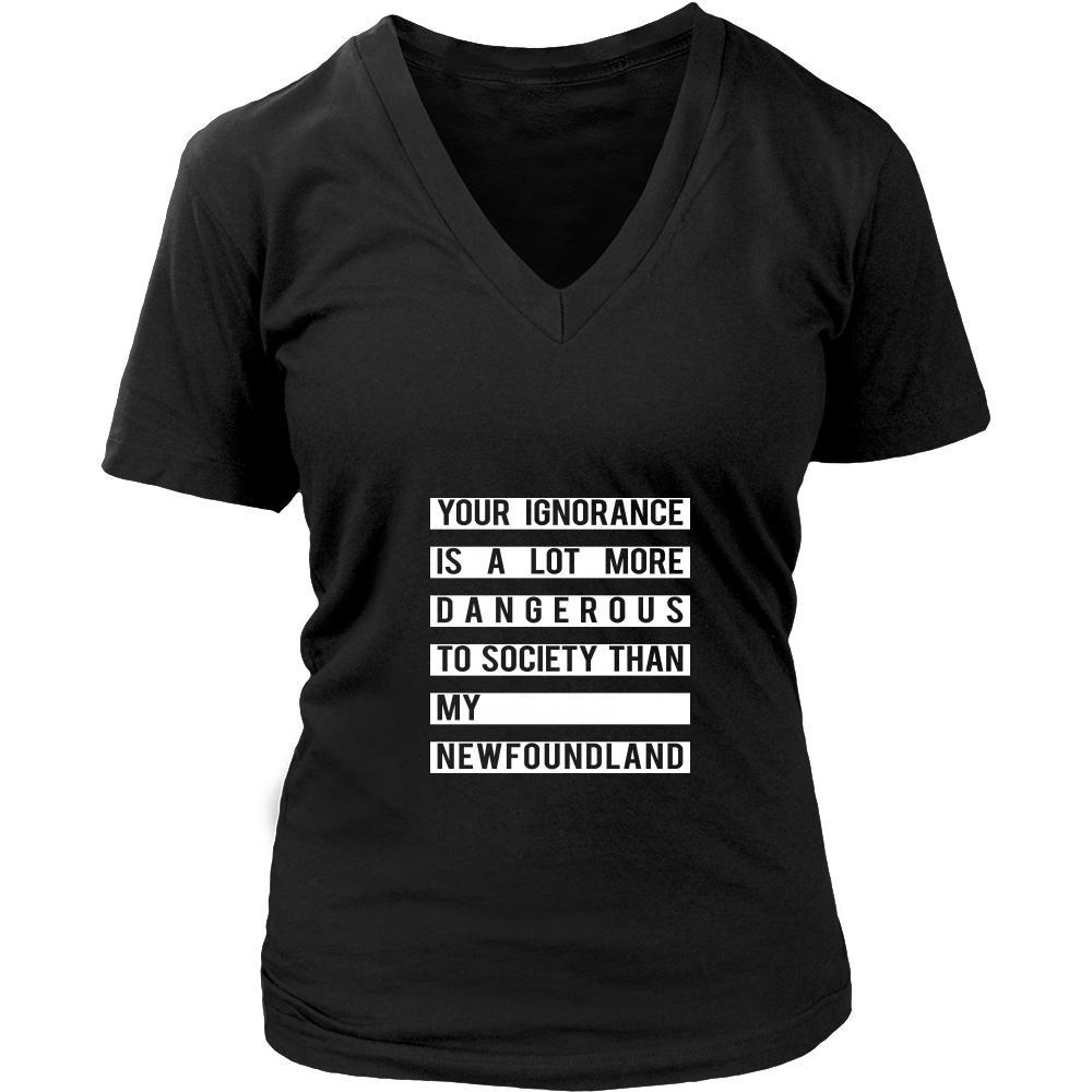 Newfoundland Shirt - Your Ignorance is a lot more dangerous to society than my Newfoundland- Dog Lover Gift-T-shirt-Teelime | shirts-hoodies-mugs