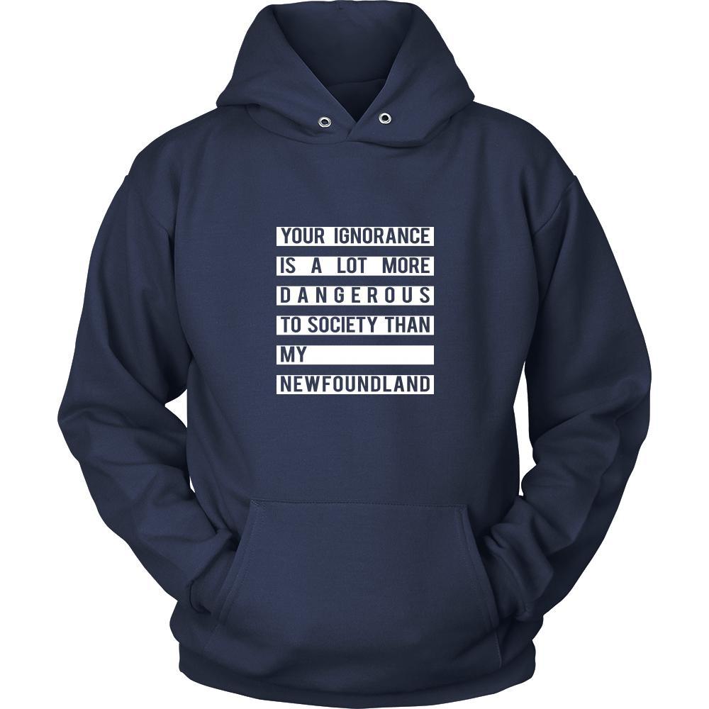 Newfoundland Shirt - Your Ignorance is a lot more dangerous to society than my Newfoundland- Dog Lover Gift-T-shirt-Teelime | shirts-hoodies-mugs