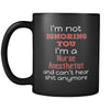 Nurse Anesthetist I'm Not Ignoring You I'm A Nurse Anesthetist And Can't Hear Shit Anymore 11oz Black Mug-Drinkware-Teelime | shirts-hoodies-mugs