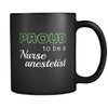 Nurse Anesthetist Proud To Be A Nurse Anesthetist 11oz Black Mug-Drinkware-Teelime | shirts-hoodies-mugs