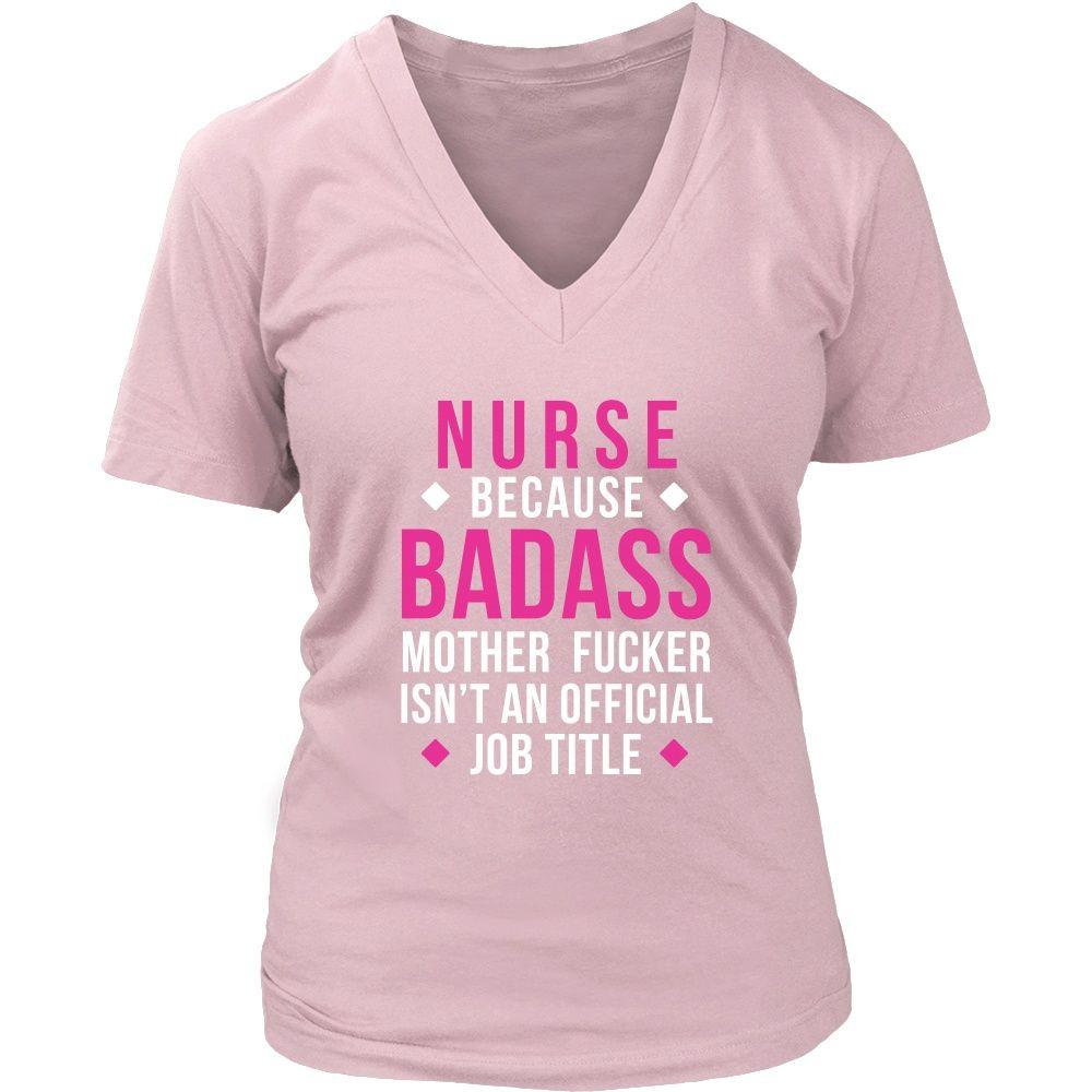 Nurse Because T Shirt - Nurse Because Badass Mother Fucker Isn't An Official Job Title-T-shirt-Teelime | shirts-hoodies-mugs