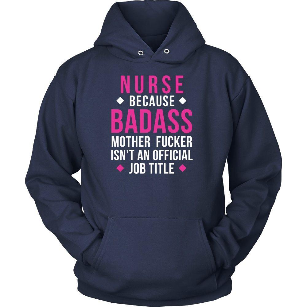 Nurse Because T Shirt - Nurse Because Badass Mother Fucker Isn't An Official Job Title-T-shirt-Teelime | shirts-hoodies-mugs