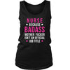 Nurse Because Tank Top - Nurse Because Badass Mother Fucker Isn't An Official Job Title-T-shirt-Teelime | shirts-hoodies-mugs