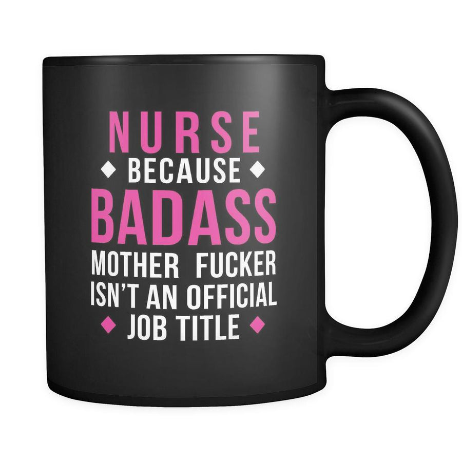 Nurse mug - Badass Nurse mug - Nurse coffee mug Nurse coffee cup (11oz) Black-Drinkware-Teelime | shirts-hoodies-mugs