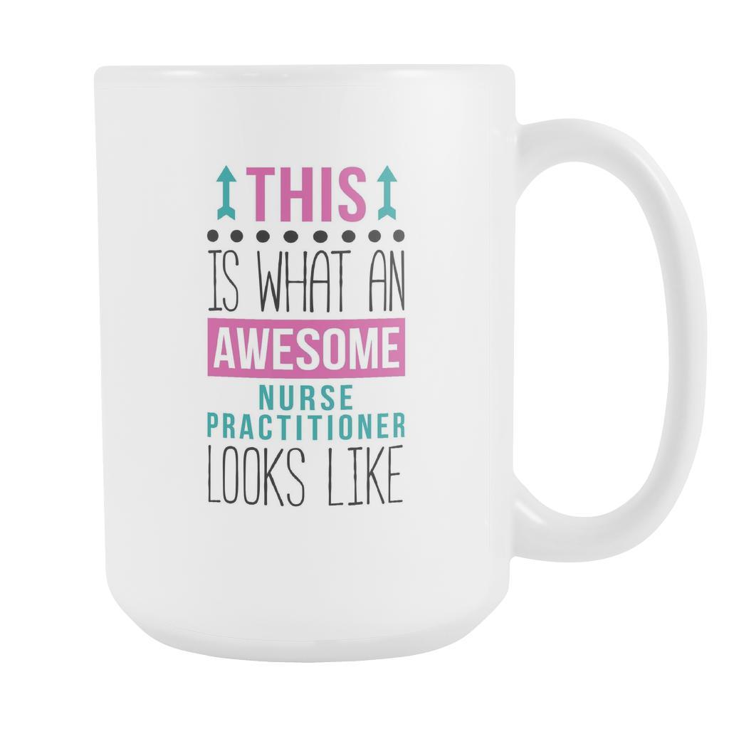 Nurse Mugs - Awesome Nurse Practitioner