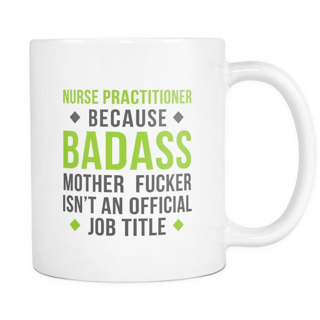 Nurse Practitioner mug - Badass Nurse Practitioner-Drinkware-Teelime | shirts-hoodies-mugs