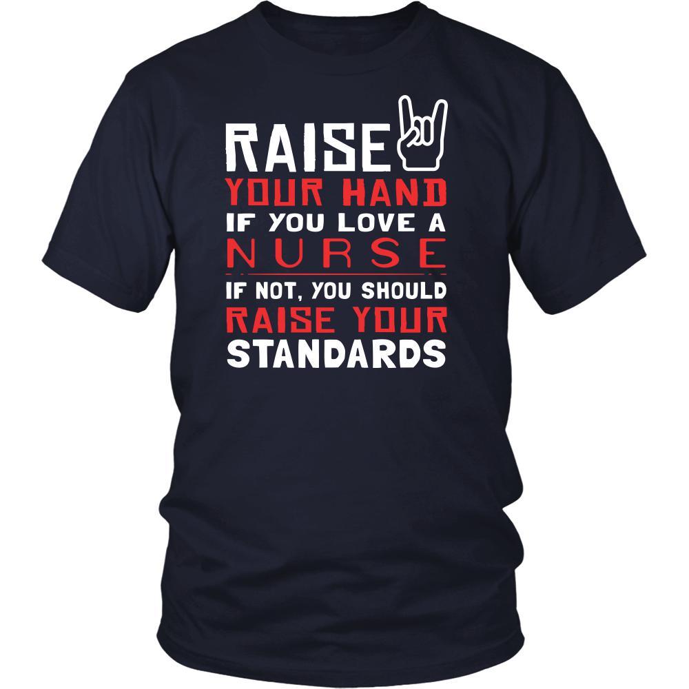 Nurse Shirt - Raise your hand if you love Nurse , if not raise your standards - Profession Gift-T-shirt-Teelime | shirts-hoodies-mugs
