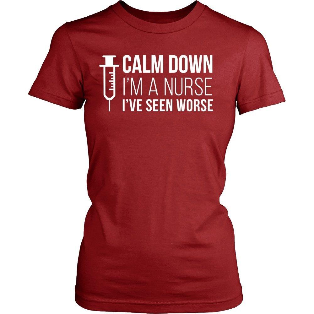 Nurse T Shirt - Calm down I'm a Nurse I've seen worse-T-shirt-Teelime | shirts-hoodies-mugs