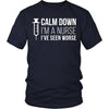 Nurse T Shirt - Calm down I'm a Nurse I've seen worse-T-shirt-Teelime | shirts-hoodies-mugs