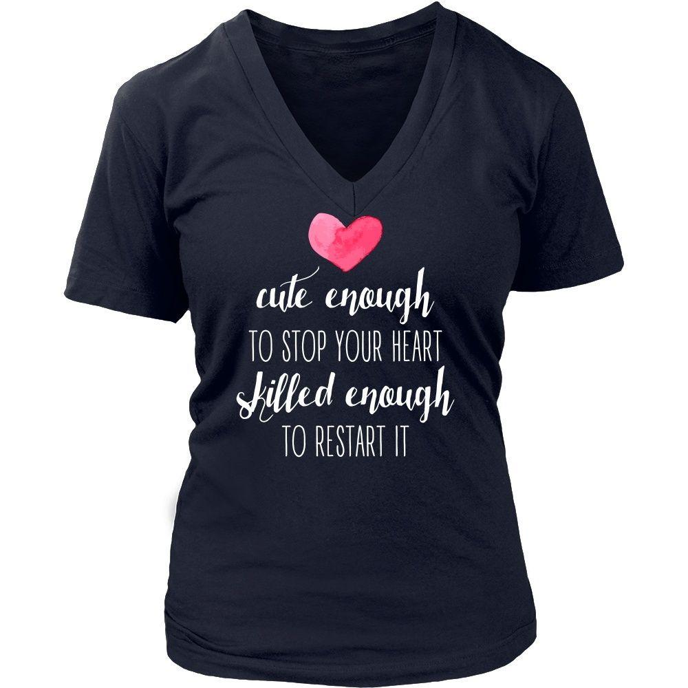 Nurse T Shirt - Cute enough to stop your heart Skilled enough to restart it-T-shirt-Teelime | shirts-hoodies-mugs
