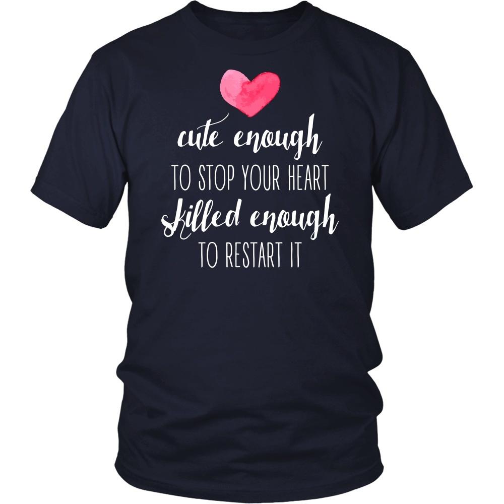 Cute enough to stop your heart 2025 skilled enough to restart it hoodie