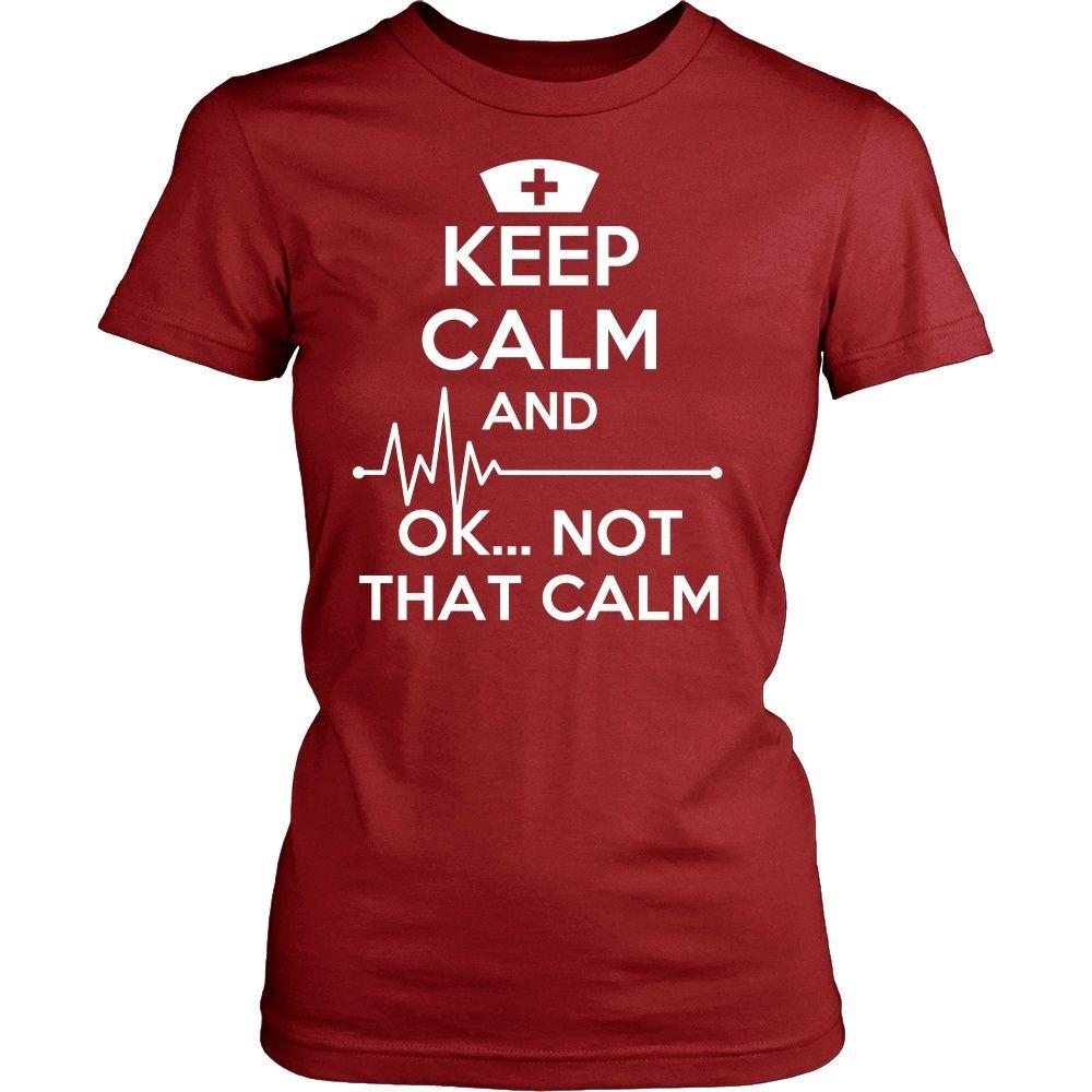 Nurse T Shirt - Keep Calm and ... OK ..Not That Calm-T-shirt-Teelime | shirts-hoodies-mugs