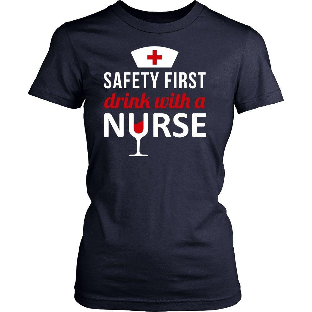 Nurse T Shirt - Safety first Drink with a Nurse-T-shirt-Teelime | shirts-hoodies-mugs