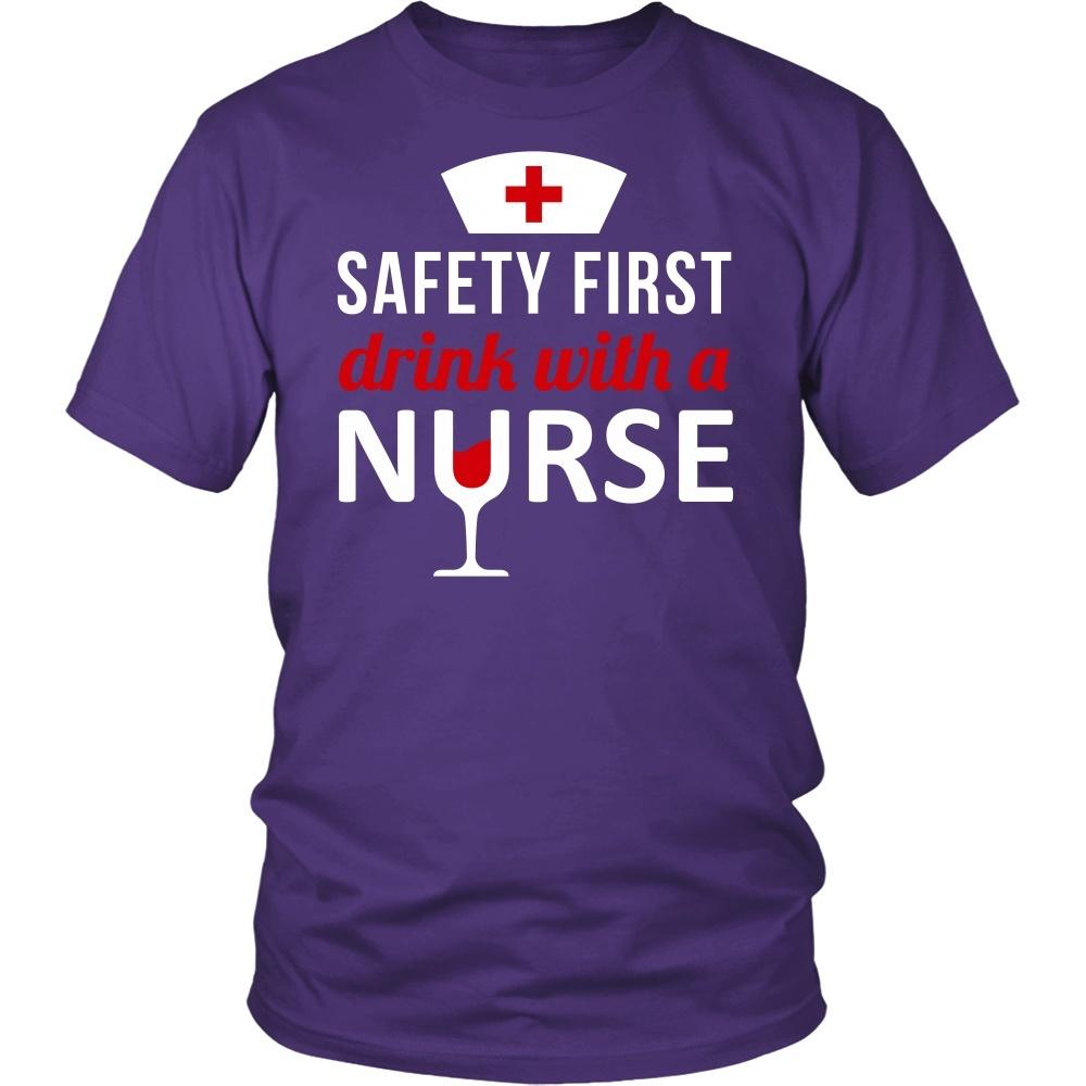 Safety First Drink With A Nurse Shirt