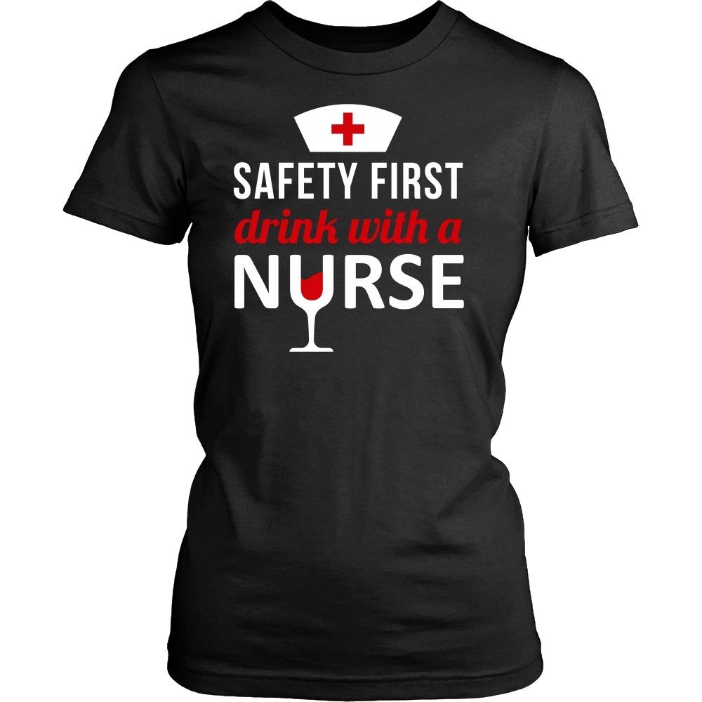 Nurse T Shirt - Safety first Drink with a Nurse-T-shirt-Teelime | shirts-hoodies-mugs