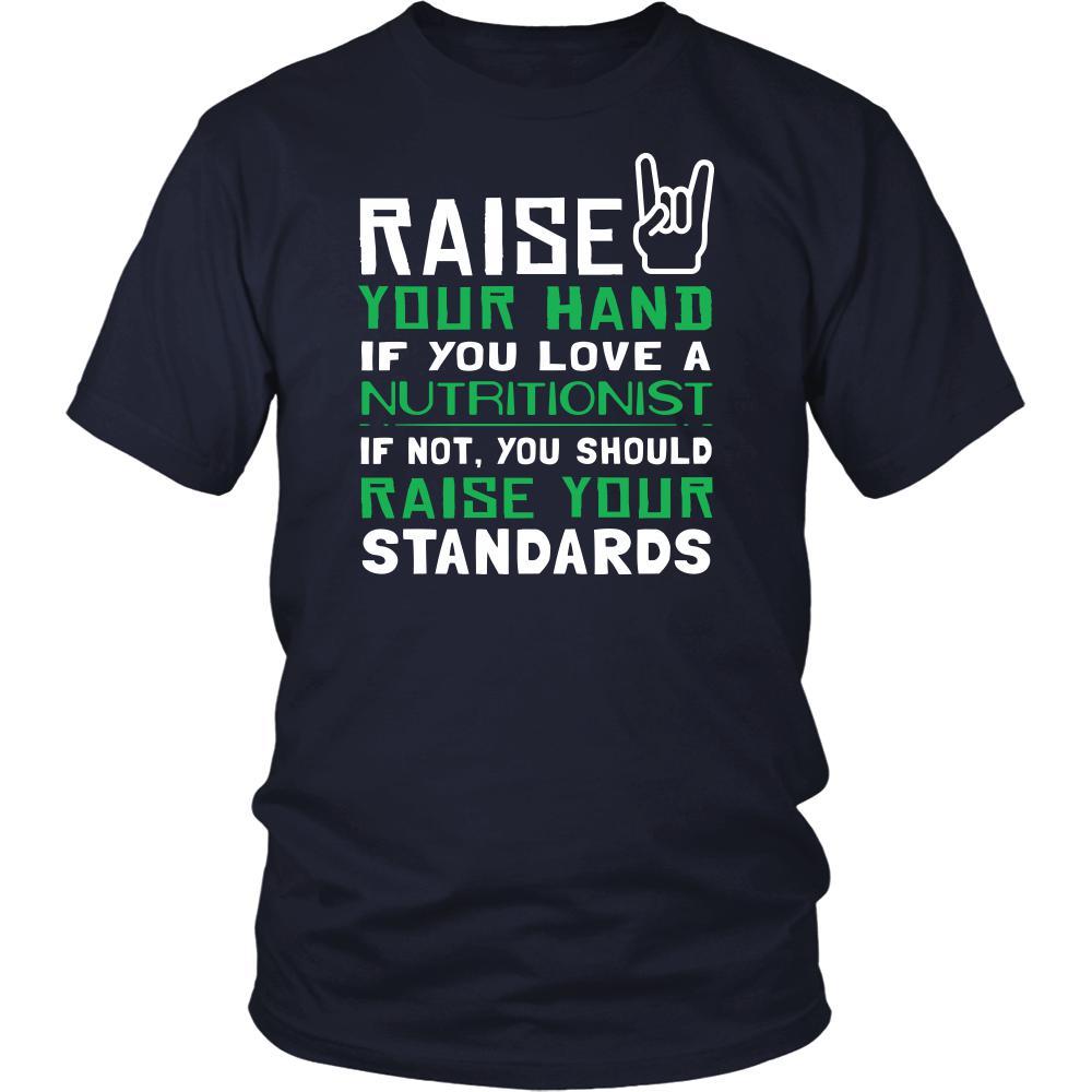 Nutritionist Shirt - Raise your hand if you love Nutritionist, if not raise your standards - Profession Gift-T-shirt-Teelime | shirts-hoodies-mugs