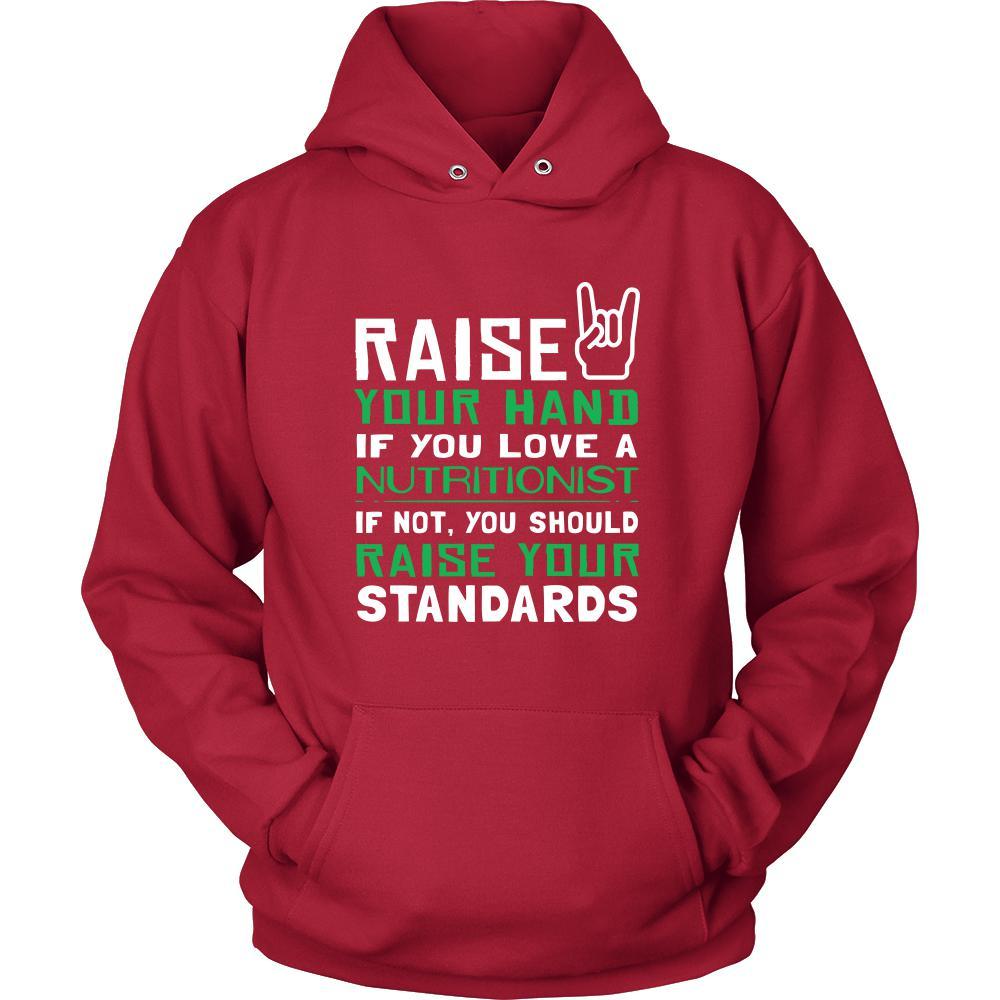 Nutritionist Shirt - Raise your hand if you love Nutritionist, if not raise your standards - Profession Gift-T-shirt-Teelime | shirts-hoodies-mugs