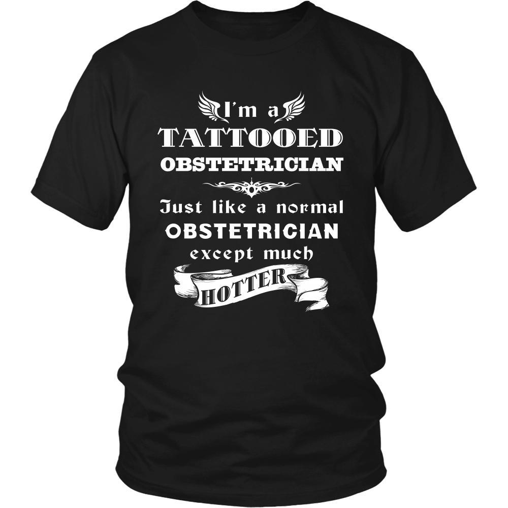 Obstetrician - I'm a Tattooed Obstetrician,... much hotter - Profession/Job Shirt-T-shirt-Teelime | shirts-hoodies-mugs