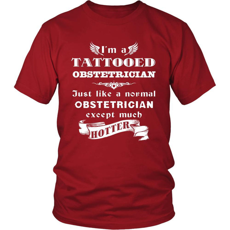 Obstetrician - I'm a Tattooed Obstetrician,... much hotter - Profession/Job Shirt-T-shirt-Teelime | shirts-hoodies-mugs