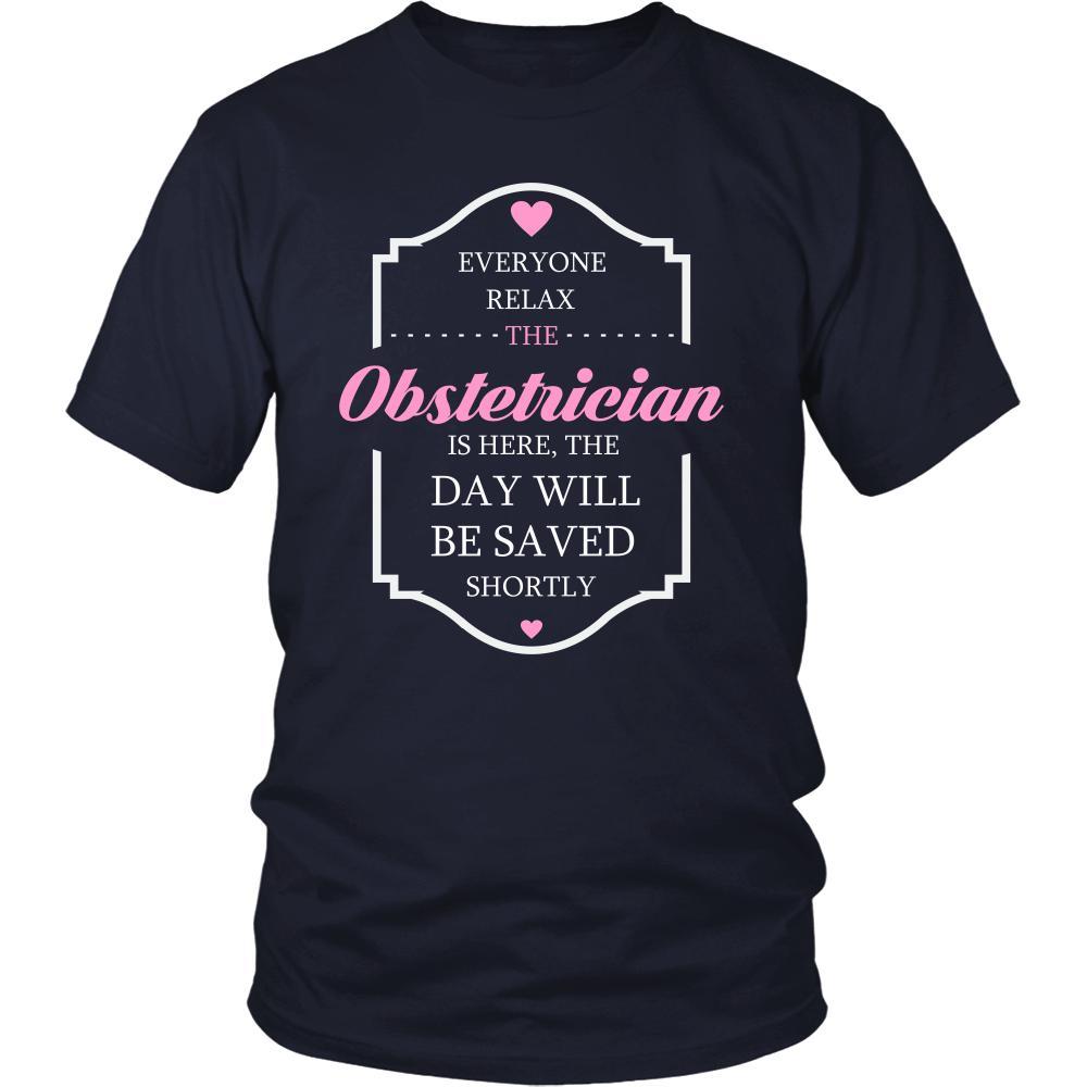Obstetrician Shirt - Everyone relax the Obstetrician is here, the day will be save shortly - Profession Gift-T-shirt-Teelime | shirts-hoodies-mugs
