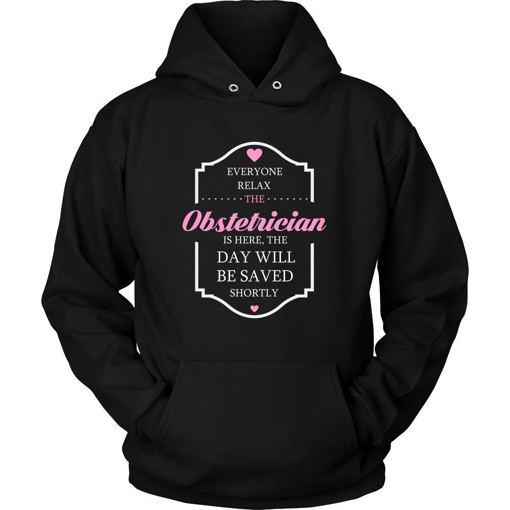 Obstetrician Shirt - Everyone relax the Obstetrician is here, the day will be save shortly - Profession Gift-T-shirt-Teelime | shirts-hoodies-mugs