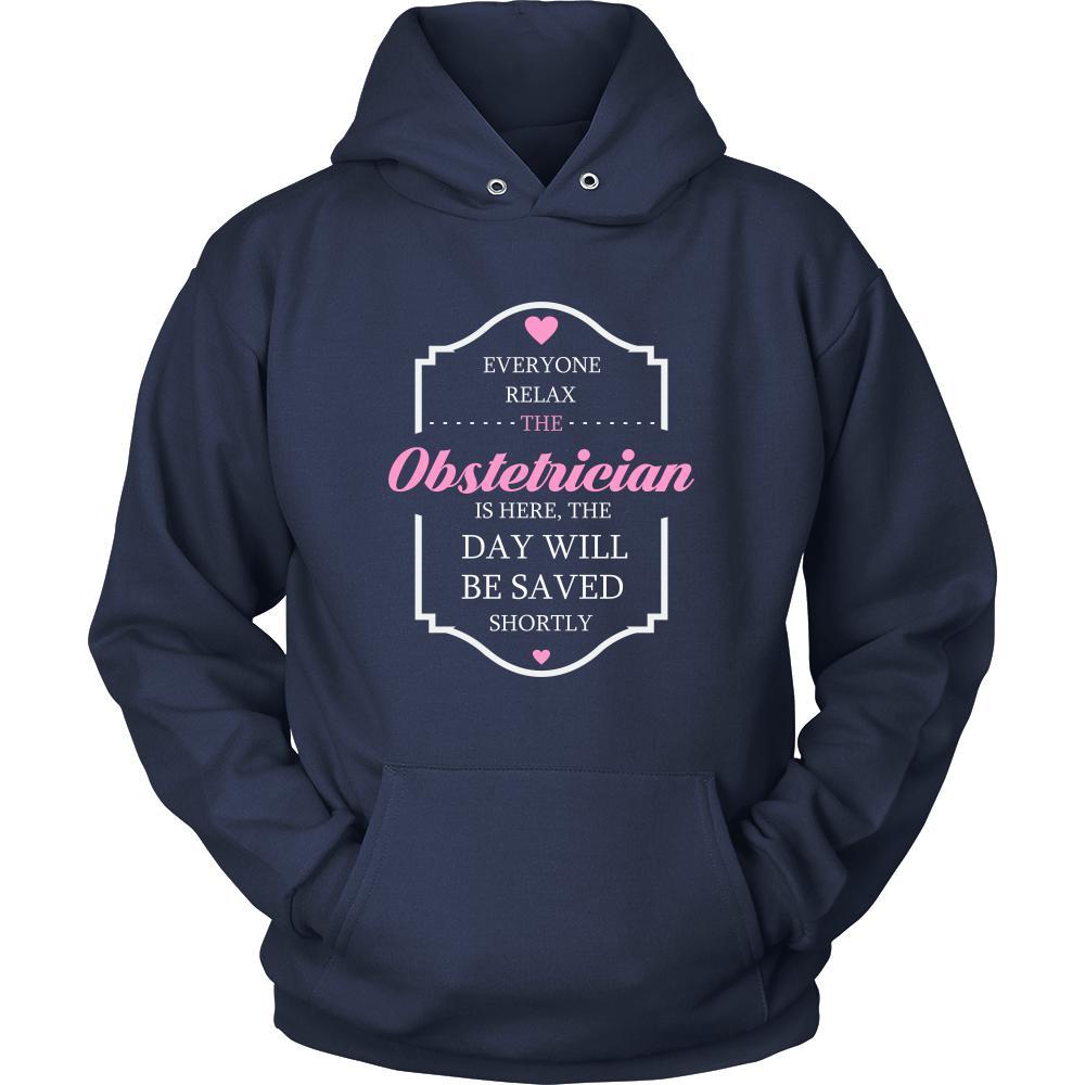 Obstetrician Shirt - Everyone relax the Obstetrician is here, the day will be save shortly - Profession Gift-T-shirt-Teelime | shirts-hoodies-mugs
