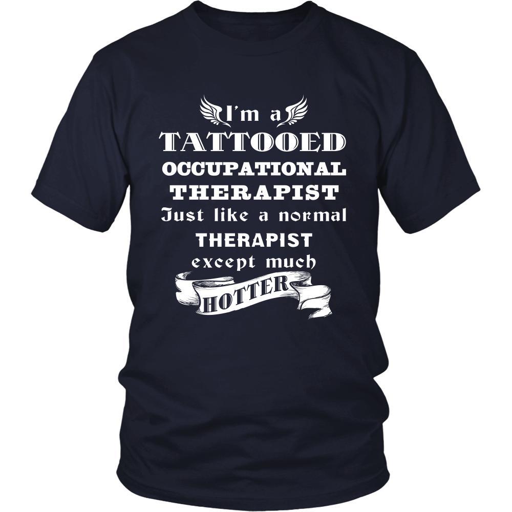 Occupational Therapist - I'm a Tattooed Occupational Therapist,... much hotter - Profession/Job Shirt-T-shirt-Teelime | shirts-hoodies-mugs