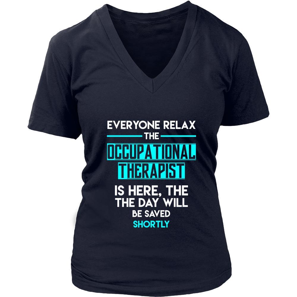 Occupational therapist Shirt - Everyone relax the Occupational therapist is here, the day will be save shortly - Profession Gift-T-shirt-Teelime | shirts-hoodies-mugs