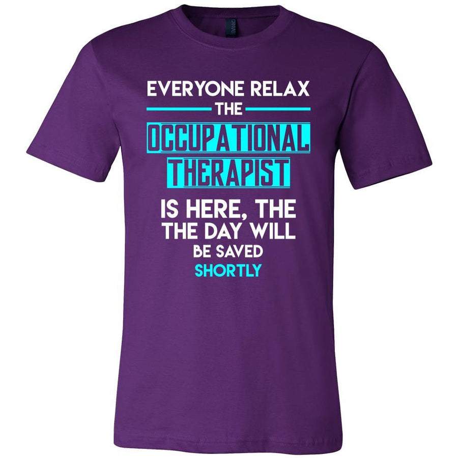 Occupational therapist Shirt - Everyone relax the Occupational therapist is here, the day will be save shortly - Profession Gift-T-shirt-Teelime | shirts-hoodies-mugs