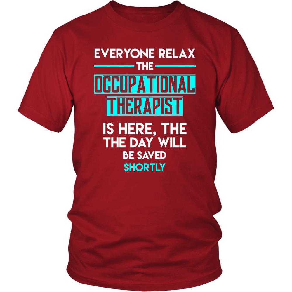 Occupational therapist Shirt - Everyone relax the Occupational therapist is here, the day will be save shortly - Profession Gift-T-shirt-Teelime | shirts-hoodies-mugs