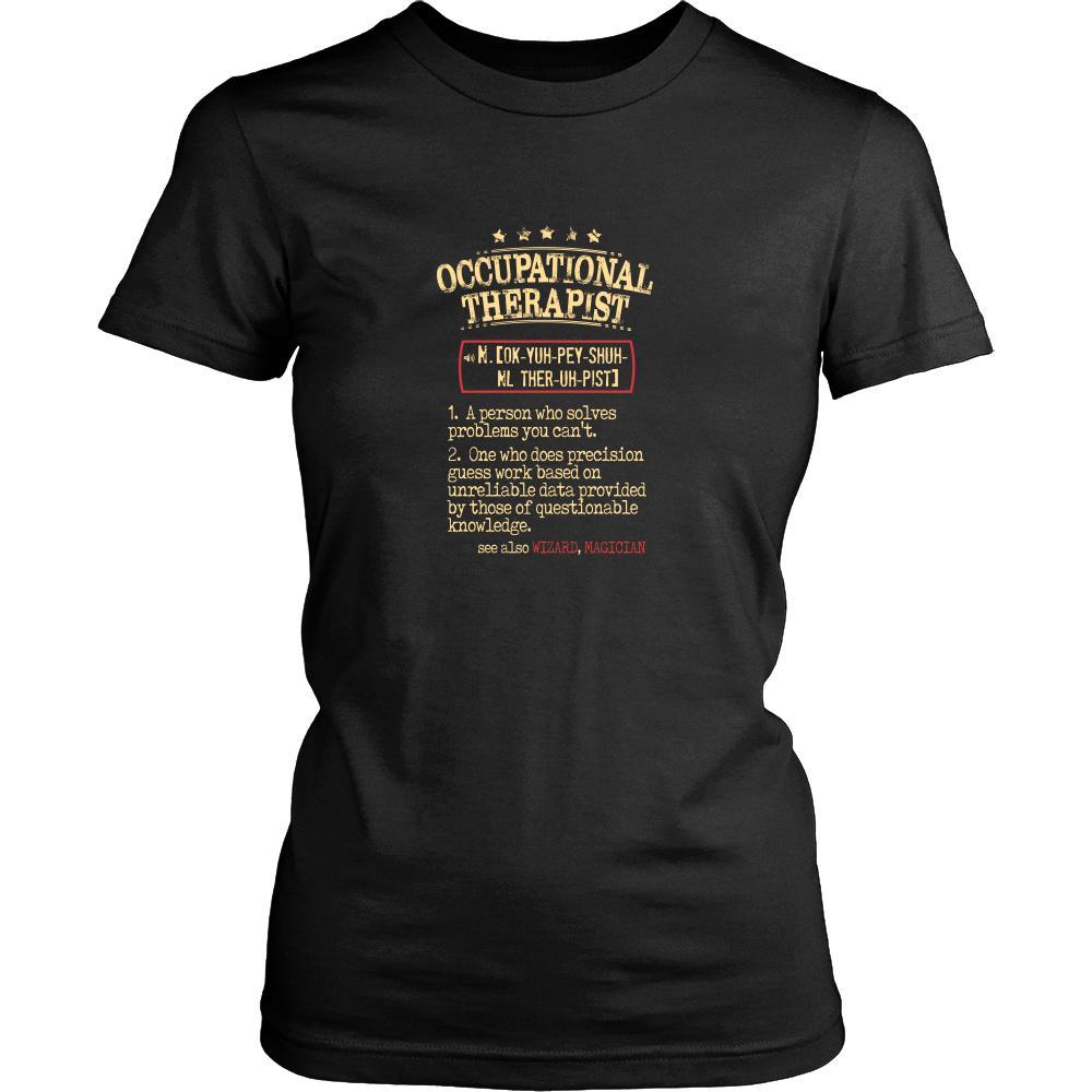 Occupational Therapist Shirt - Occupational Therapist a person who solves problems you can't. see also WIZARD, MAGICIAN Profession Gift-T-shirt-Teelime | shirts-hoodies-mugs