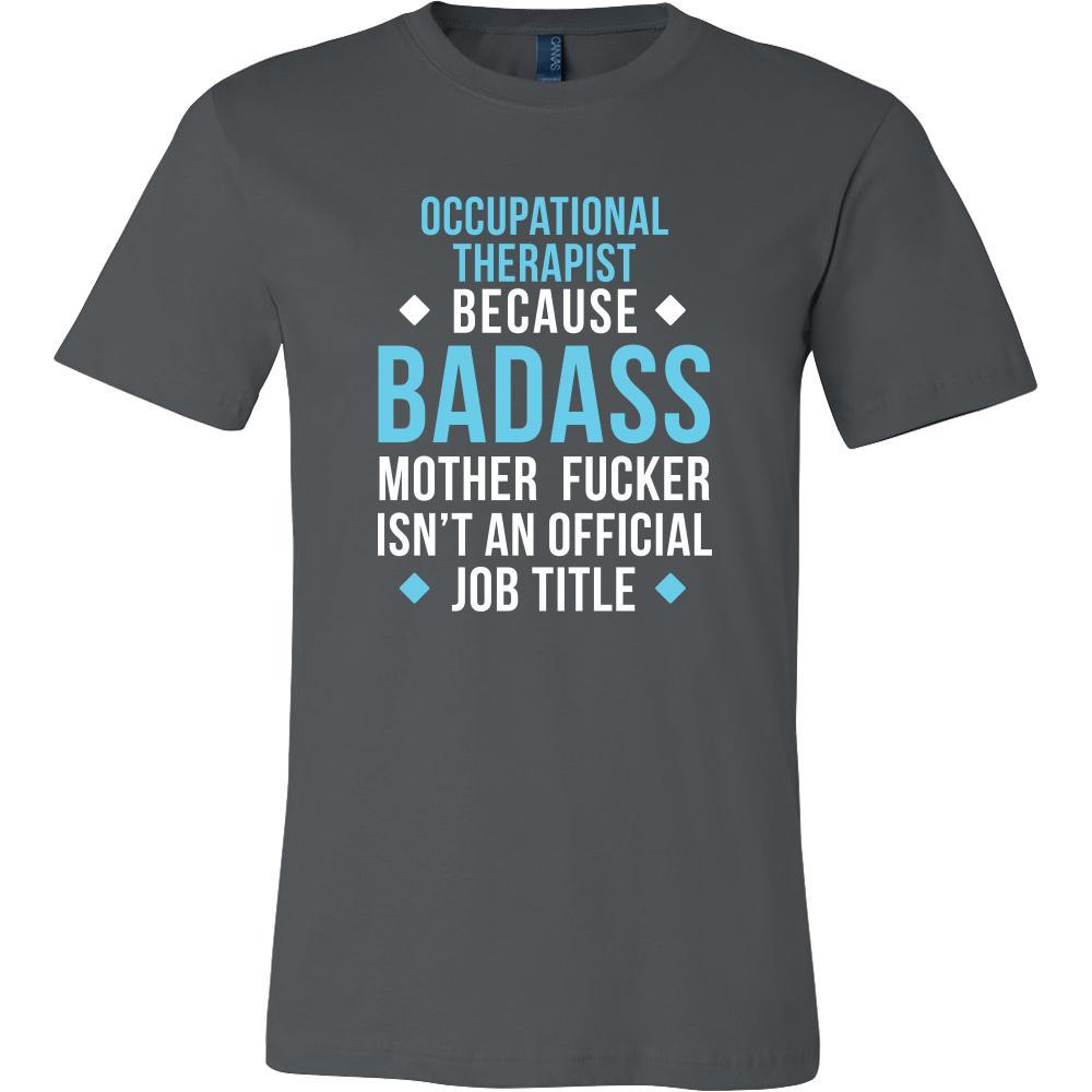 Occupational therapist Shirt - Occupational therapist because badass mother fucker isn't an official job title - Profession Gift-T-shirt-Teelime | shirts-hoodies-mugs