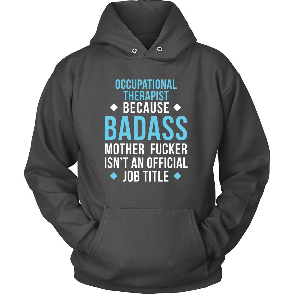 Occupational therapist Shirt - Occupational therapist because badass mother fucker isn't an official job title - Profession Gift-T-shirt-Teelime | shirts-hoodies-mugs