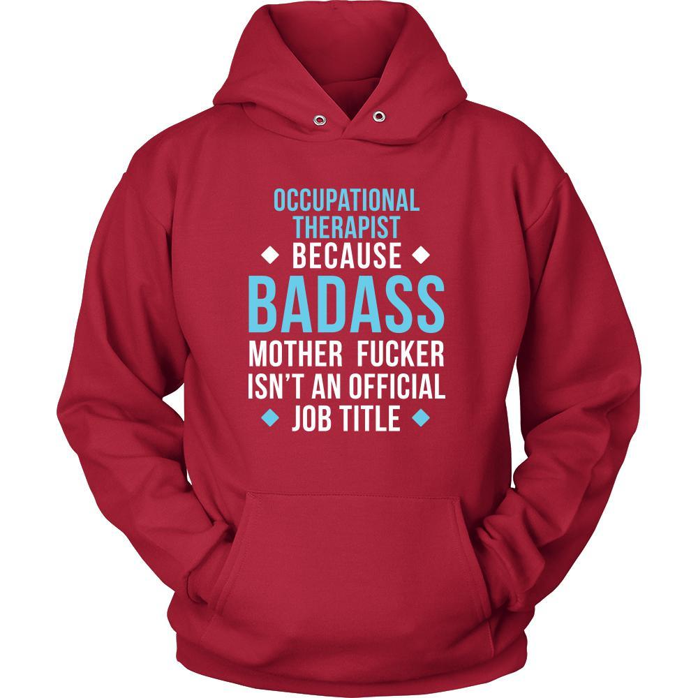 Occupational therapist Shirt - Occupational therapist because badass mother fucker isn't an official job title - Profession Gift-T-shirt-Teelime | shirts-hoodies-mugs